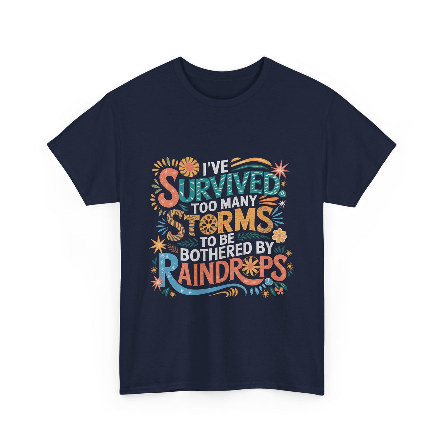 Survived Storms Unisex Heavy Cotton Tee - Inspirational Shirt, Motivational Gift, Relaxed Fit Tee, Positive Vibes Apparel, Self-Care