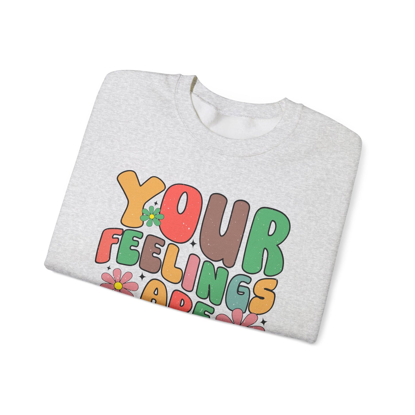Your Feelings Are Valid Crewneck Sweatshirt, Unisex Sweatshirt, Mental Health Awareness Sweater, Gift for Friends, Cozy Casual Wear