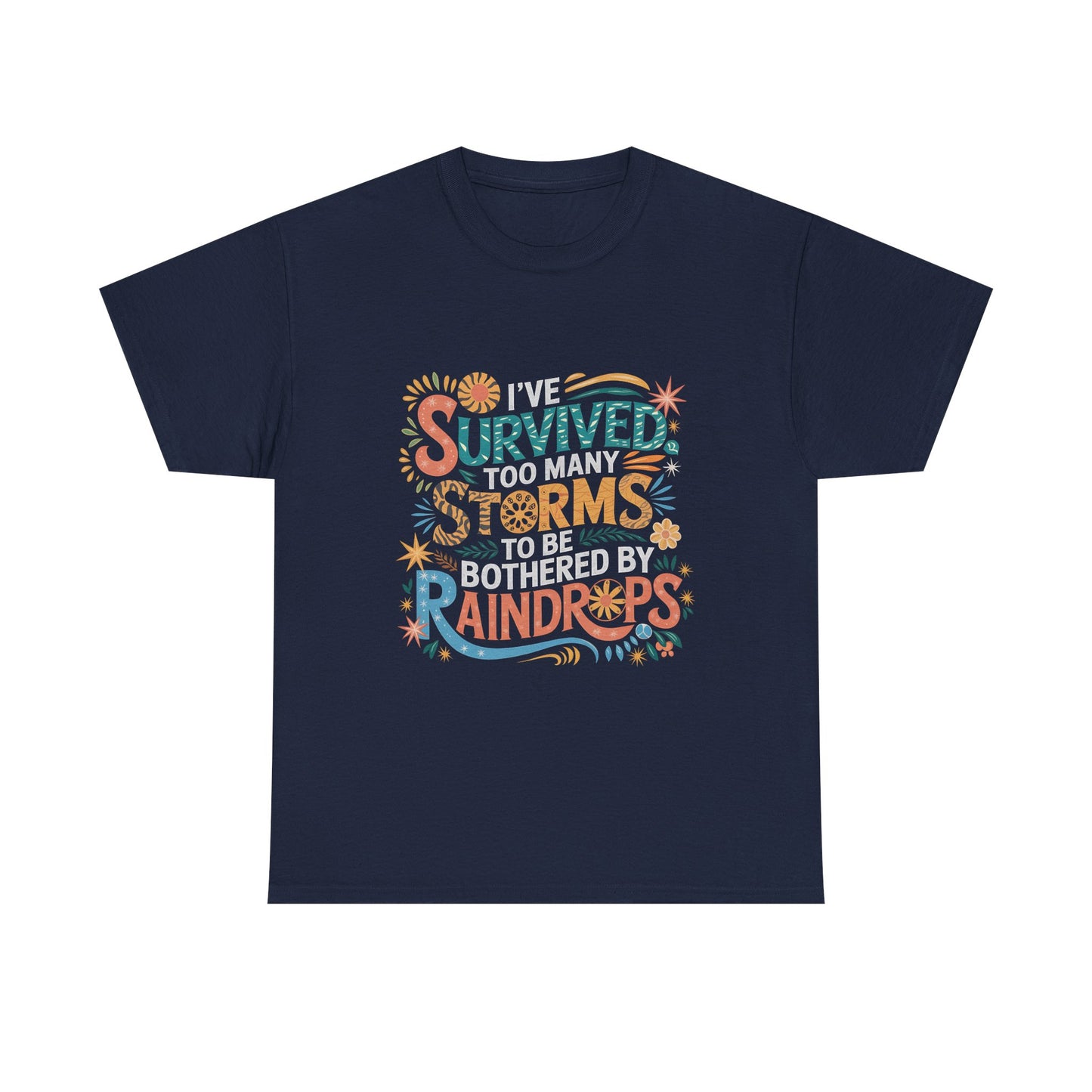 Survived Storms Unisex Heavy Cotton Tee - Inspirational Shirt, Motivational Gift, Relaxed Fit Tee, Positive Vibes Apparel, Self-Care