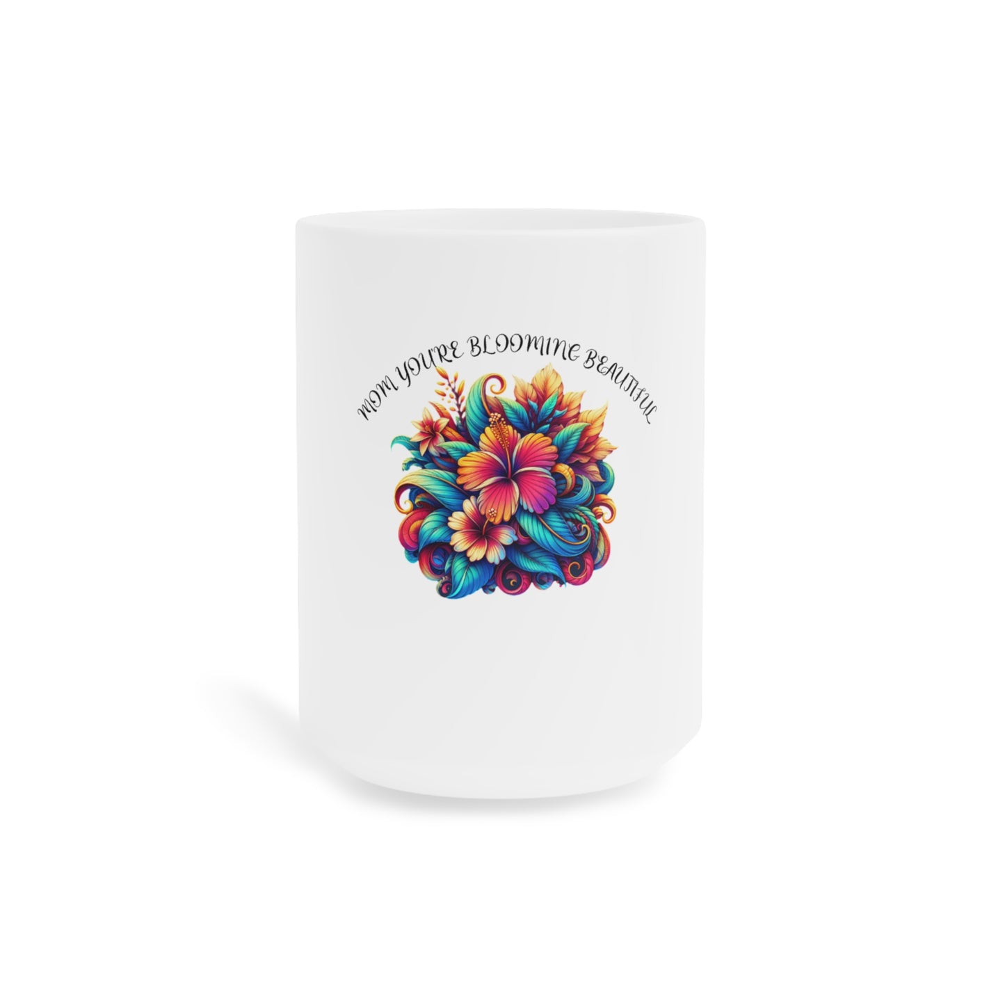 " You're Blooming" Ceramic Mugs (11oz\15oz\20oz)