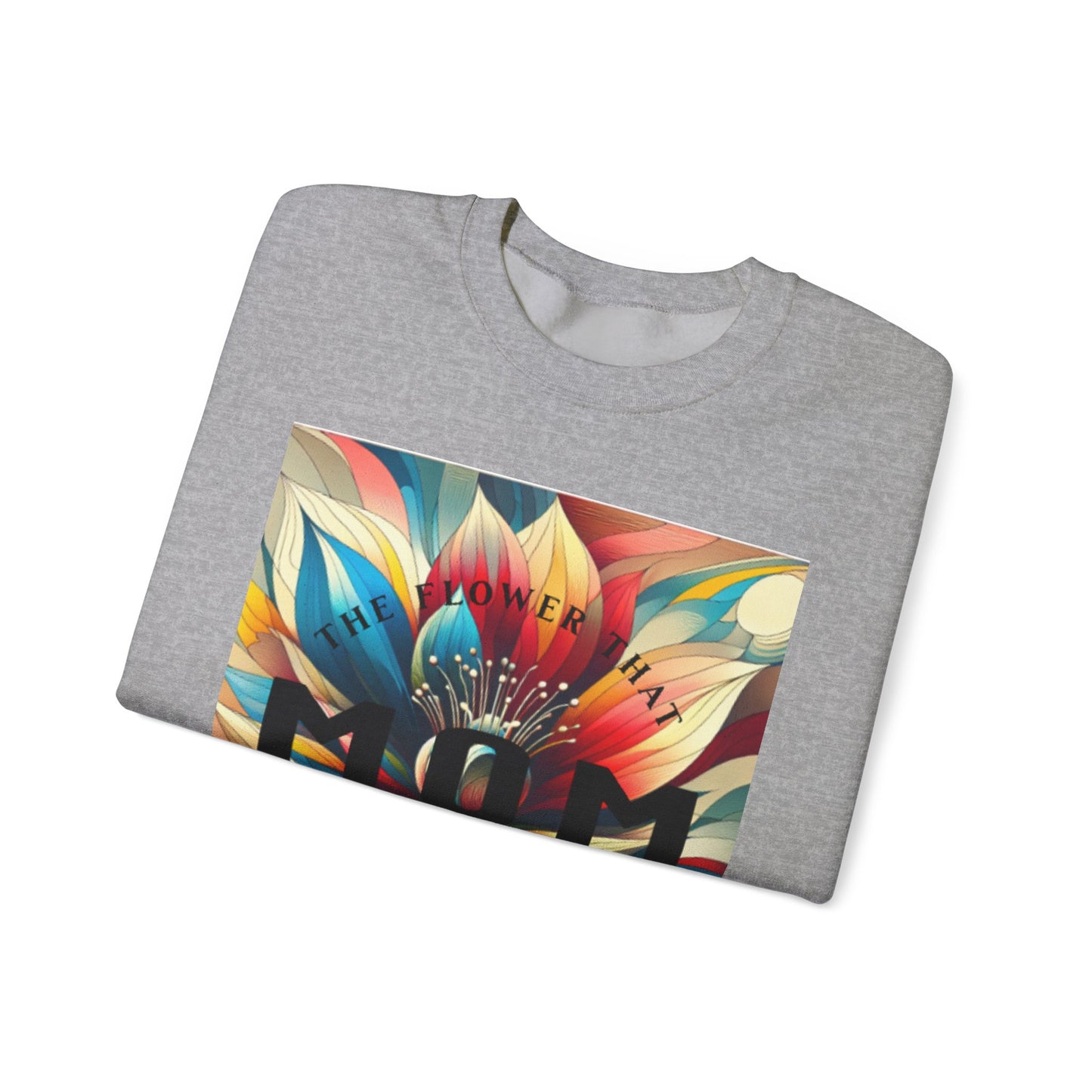 "The Flower" Mom Crewneck Sweatshirt - Perfect Gift for Mother's Day