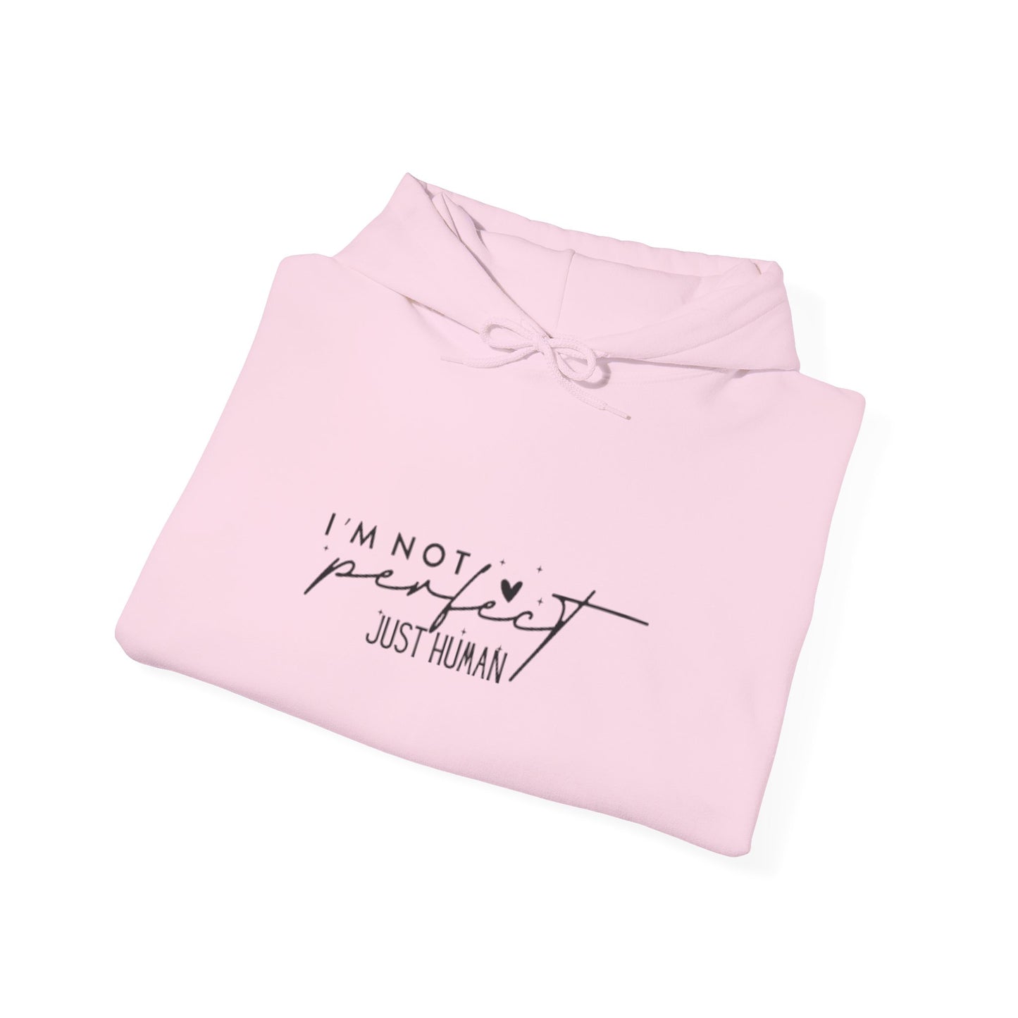 Casual Comfort Hoodie, I'm Not Perfect Just Human Sweatshirt, Self-Care Hoodie, Gift for Friends, Everyday Wear, Motivation Apparel