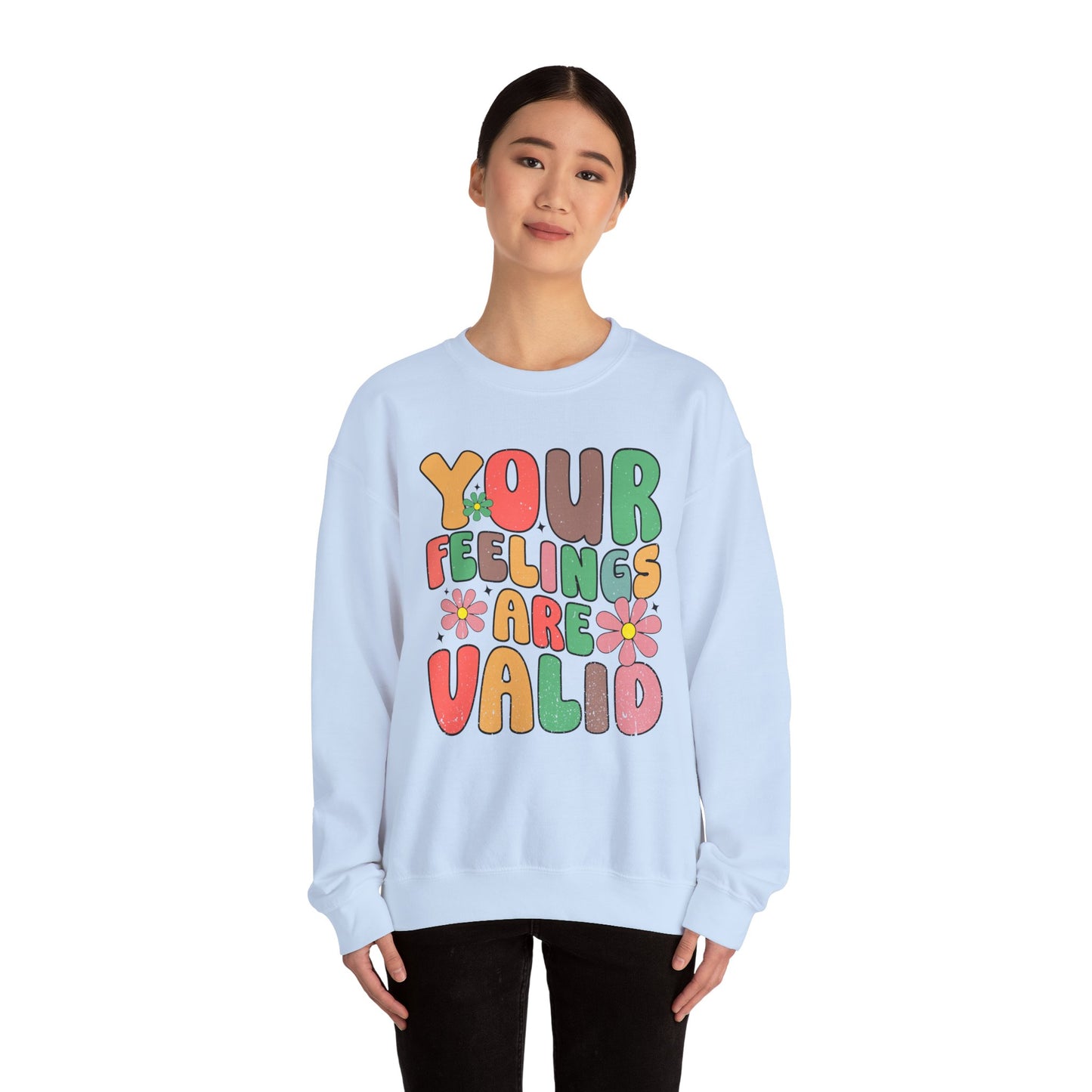 Your Feelings Are Valid Crewneck Sweatshirt, Unisex Sweatshirt, Mental Health Awareness Sweater, Gift for Friends, Cozy Casual Wear