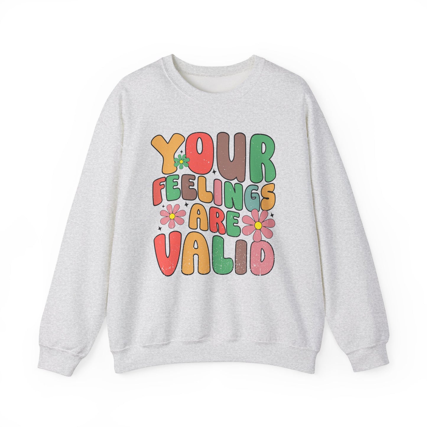Your Feelings Are Valid Crewneck Sweatshirt, Unisex Sweatshirt, Mental Health Awareness Sweater, Gift for Friends, Cozy Casual Wear