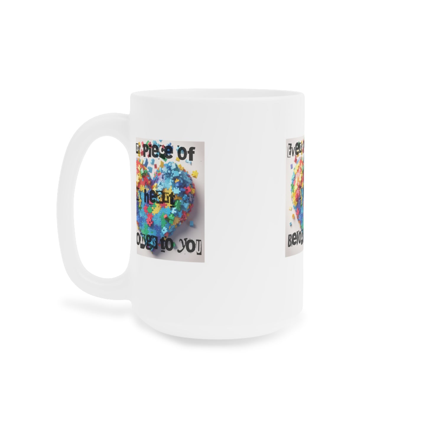 Colorful Heart Puzzle Ceramic Mug - "Every Piece of My Heart Belongs to You" - Perfect Gift for Loved Ones