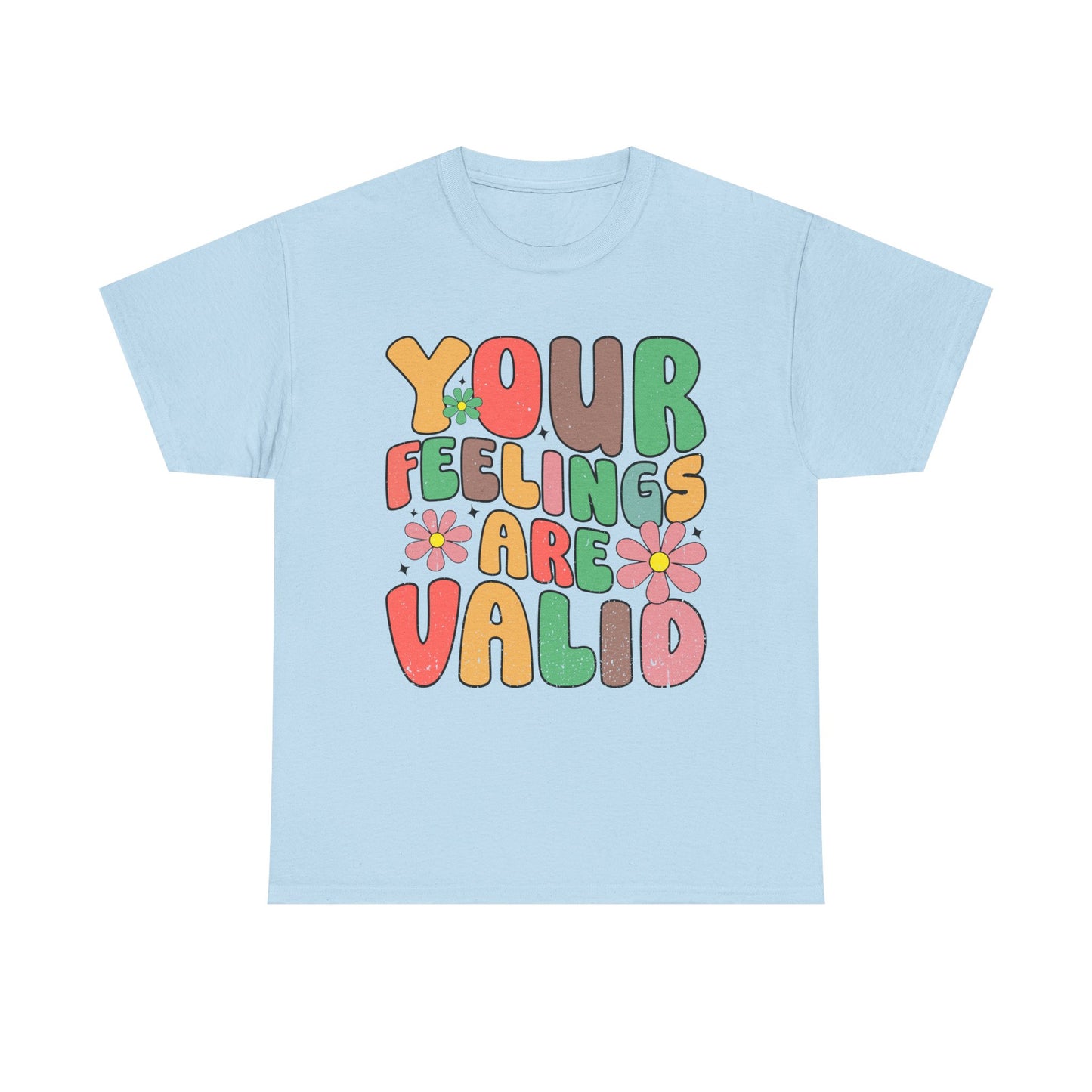 Your Feelings Are Valid Tee | Positive Message Unisex Heavy Cotton T-Shirt, Self-Care Gift, Mental Health Awareness, Casual Wear