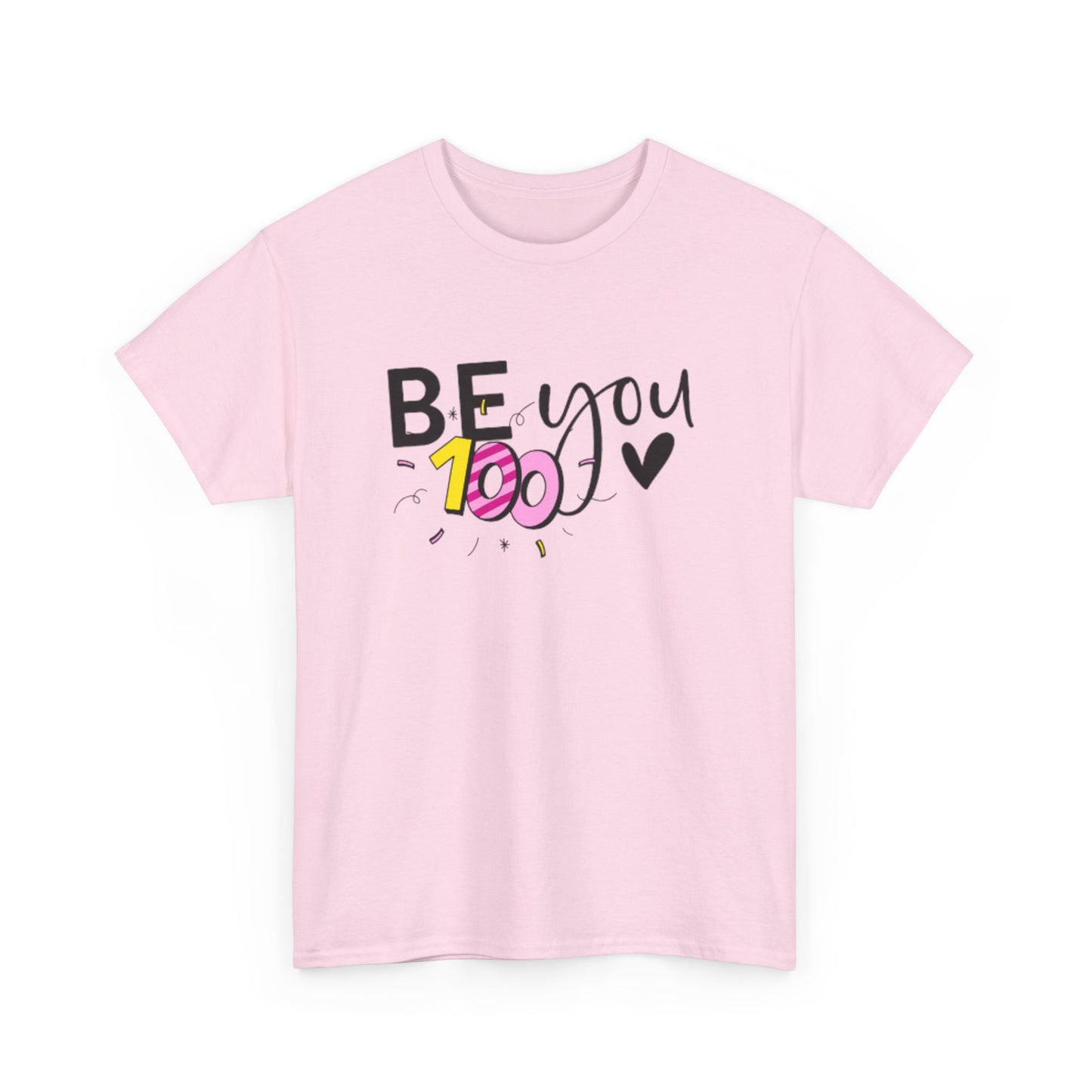 Be You 100 Unisex Heavy Cotton Tee, Self-Love T-Shirt, Inspirational Shirt, Gift for Friends, Casual Wear, Everyday Motivation