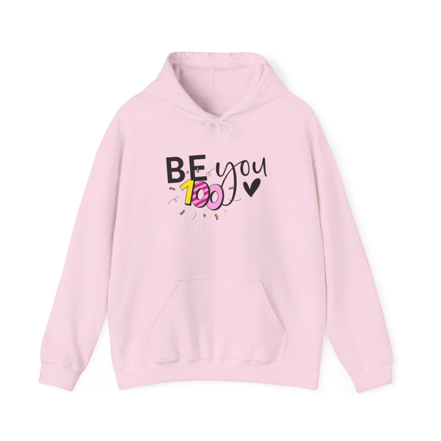 BE YOU 100 Hooded Sweatshirt, Motivational Hoodie, Unisex Pullover, Casual Streetwear, Gift for Friends, Cozy Lightweight Sweatshirt