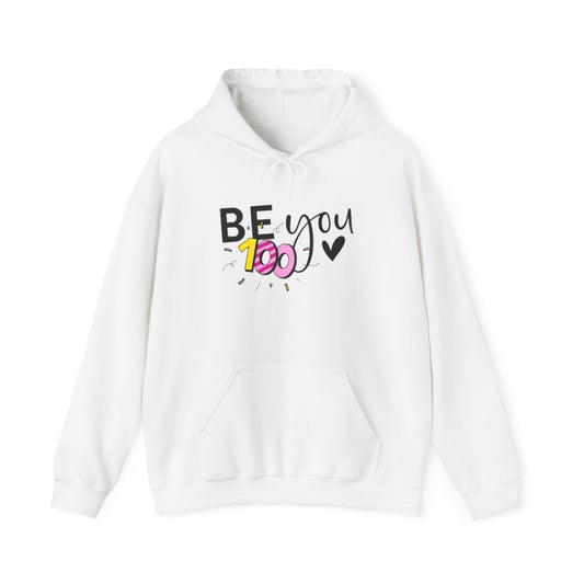 BE YOU 100 Hooded Sweatshirt, Motivational Hoodie, Unisex Pullover, Casual Streetwear, Gift for Friends, Cozy Lightweight Sweatshirt