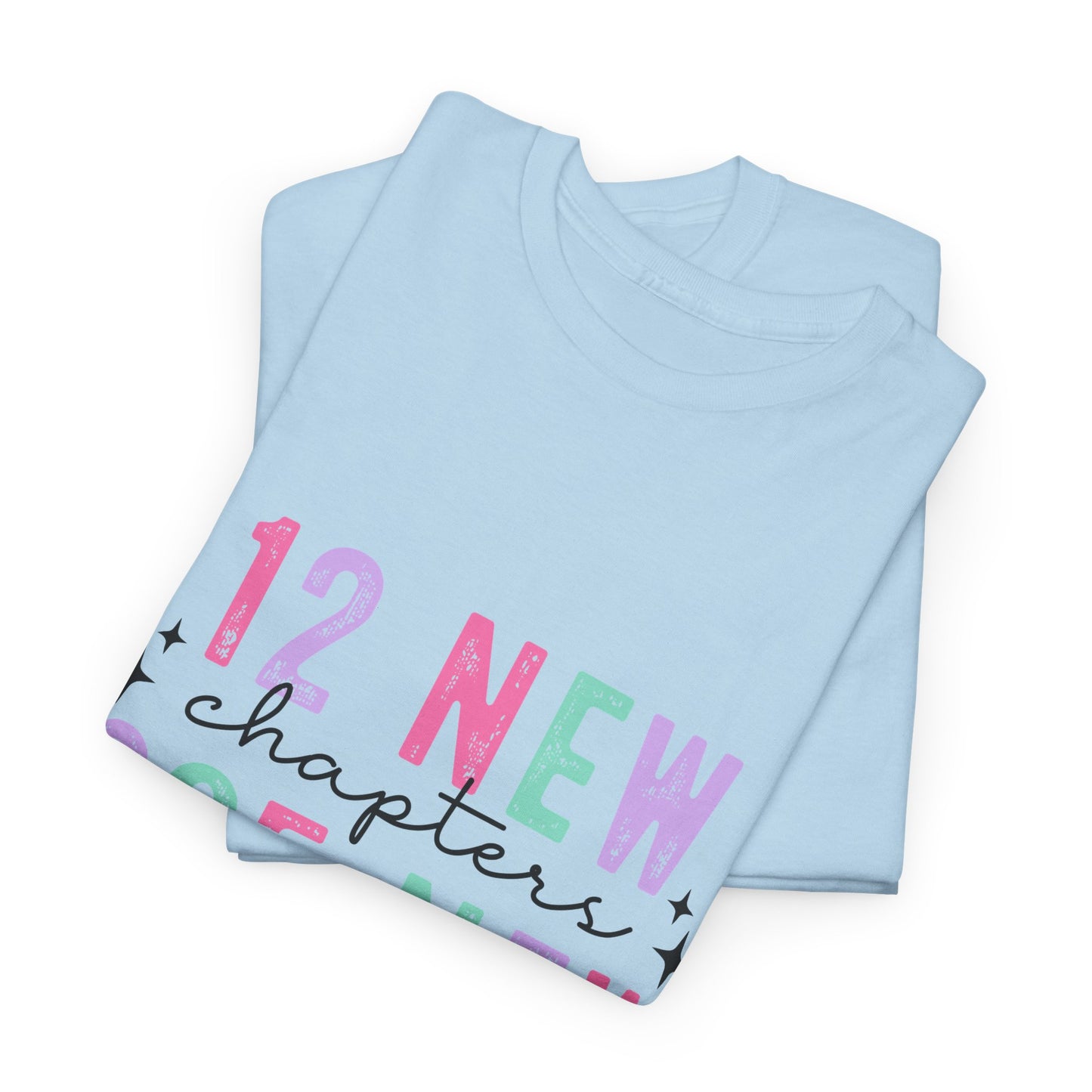 12 New Chapters Unisex Heavy Cotton Tee - 365 New Chances Inspirational Shirt - Ileana Marie Designs