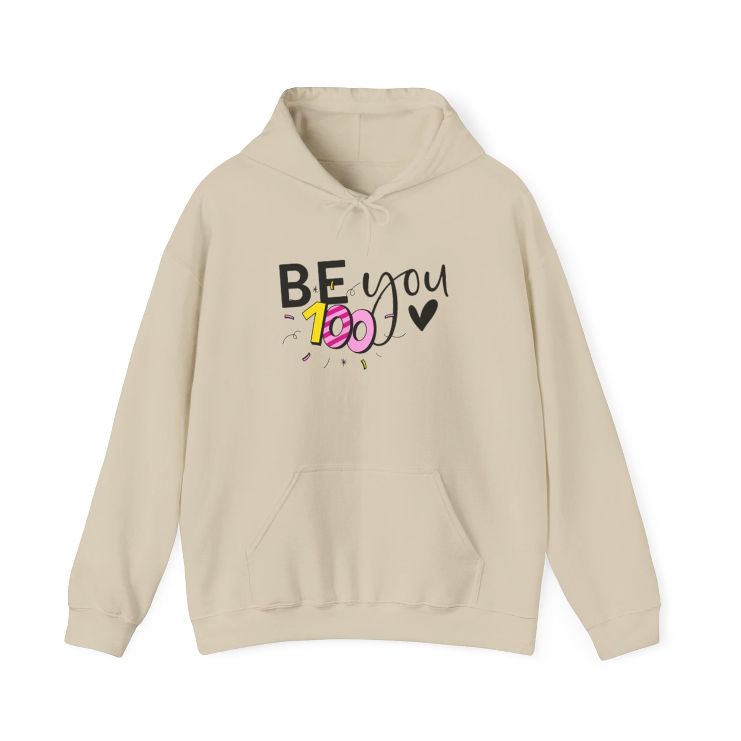 BE YOU 100 Hooded Sweatshirt, Motivational Hoodie, Unisex Pullover, Casual Streetwear, Gift for Friends, Cozy Lightweight Sweatshirt