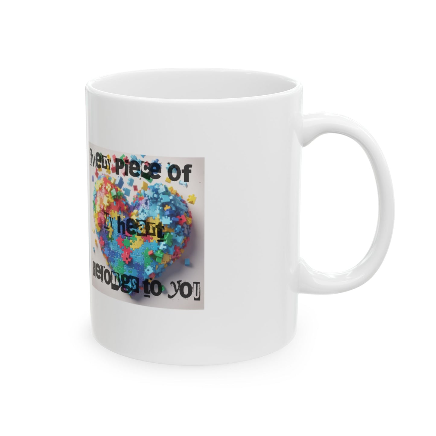 Heart Puzzle Ceramic Mug - "Every Piece of My Heart Belongs to You"