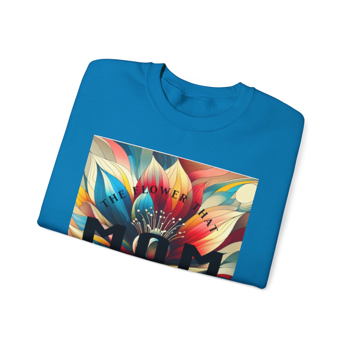 "The Flower" Mom Crewneck Sweatshirt - Perfect Gift for Mother's Day