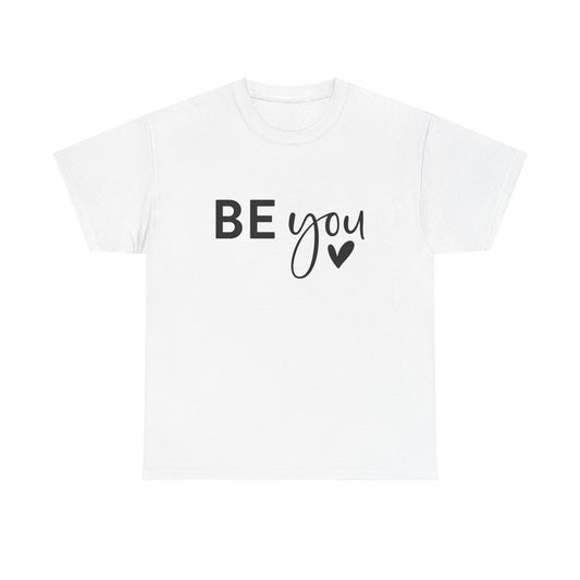Motivational Unisex Heavy Cotton Tee - 'BE you' - Self-Love, Casual Wear, Gift for Friends, Inspirational Fashion, Everyday Comfort