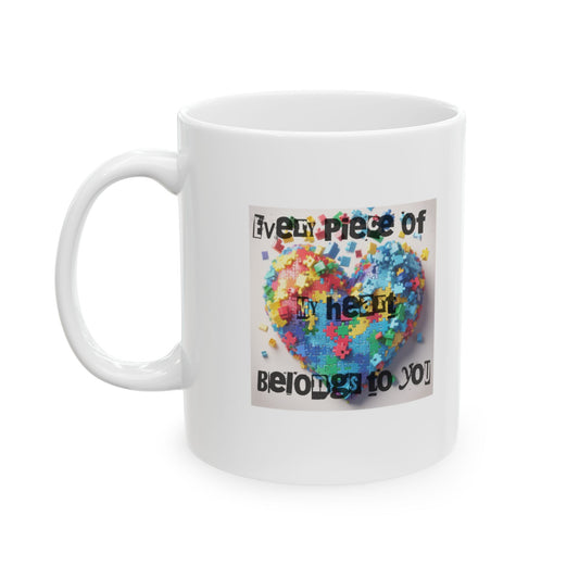 Heart Puzzle Ceramic Mug - "Every Piece of My Heart Belongs to You"