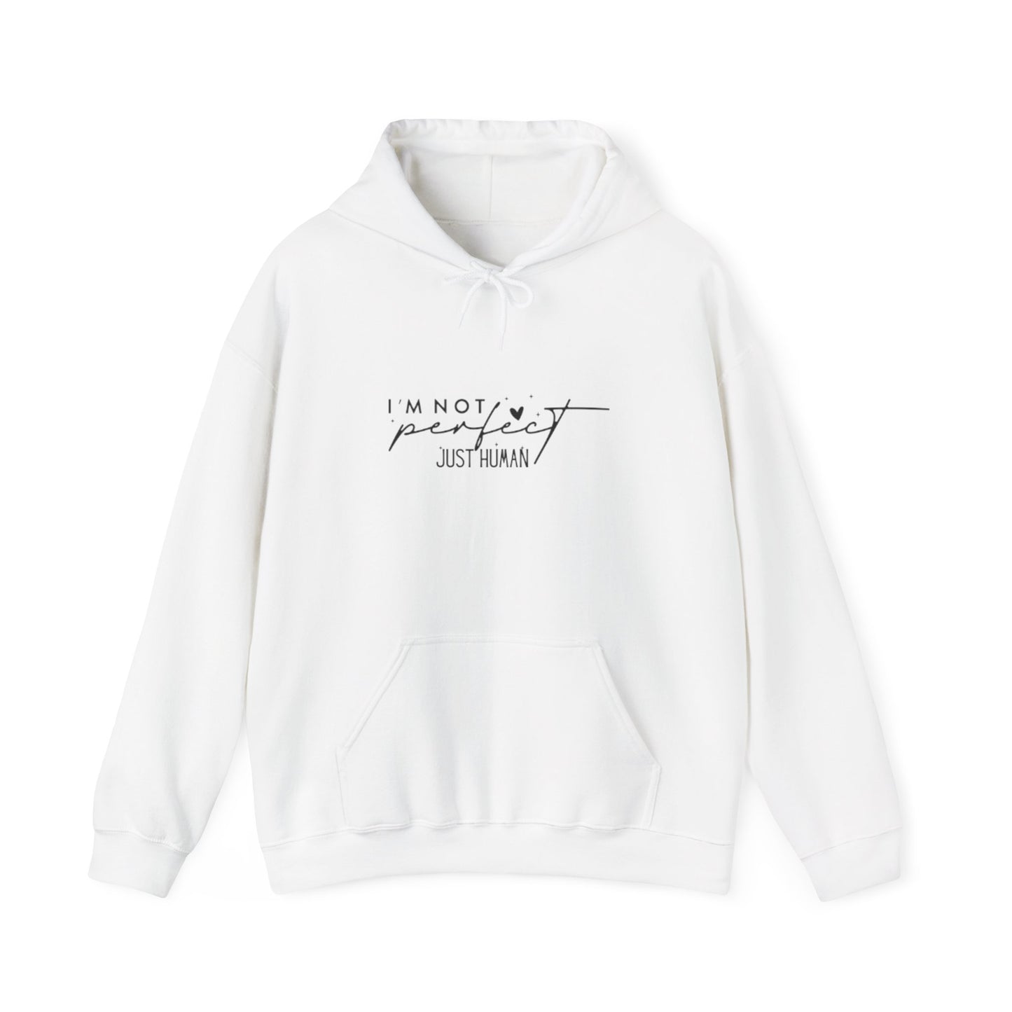 Casual Comfort Hoodie, I'm Not Perfect Just Human Sweatshirt, Self-Care Hoodie, Gift for Friends, Everyday Wear, Motivation Apparel