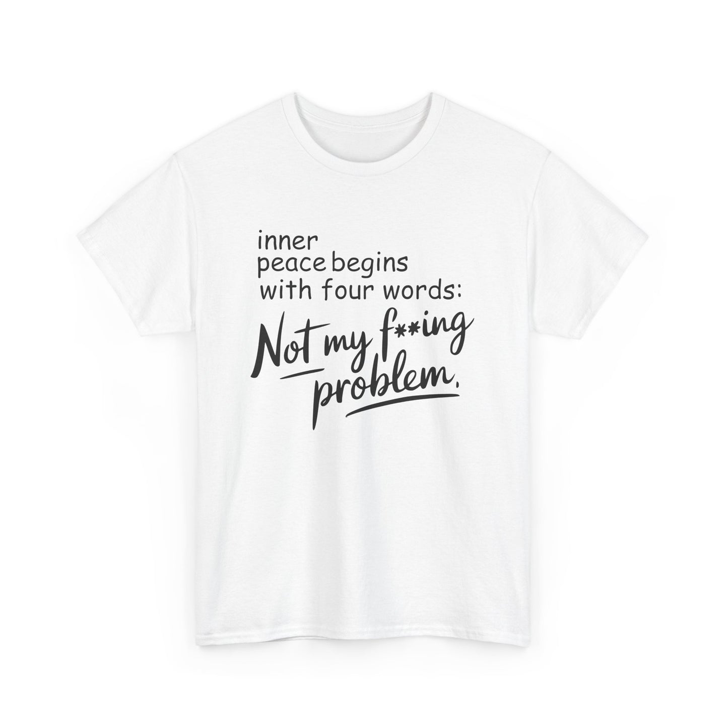 Funny Quote Unisex Heavy Cotton Tee - Not My F*cking Problem, Casual Wear, Gift for Friends, Self-Care Message, Birthday Gift, Relaxed Style