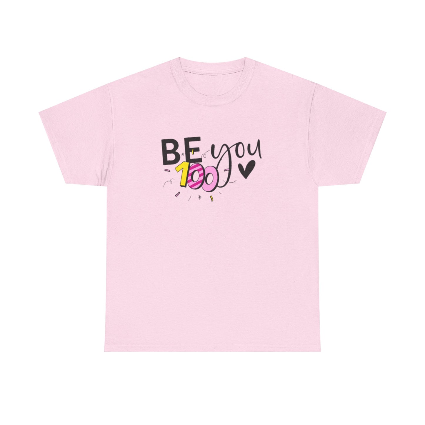 Be You 100 Unisex Heavy Cotton Tee, Self-Love T-Shirt, Inspirational Shirt, Gift for Friends, Casual Wear, Everyday Motivation