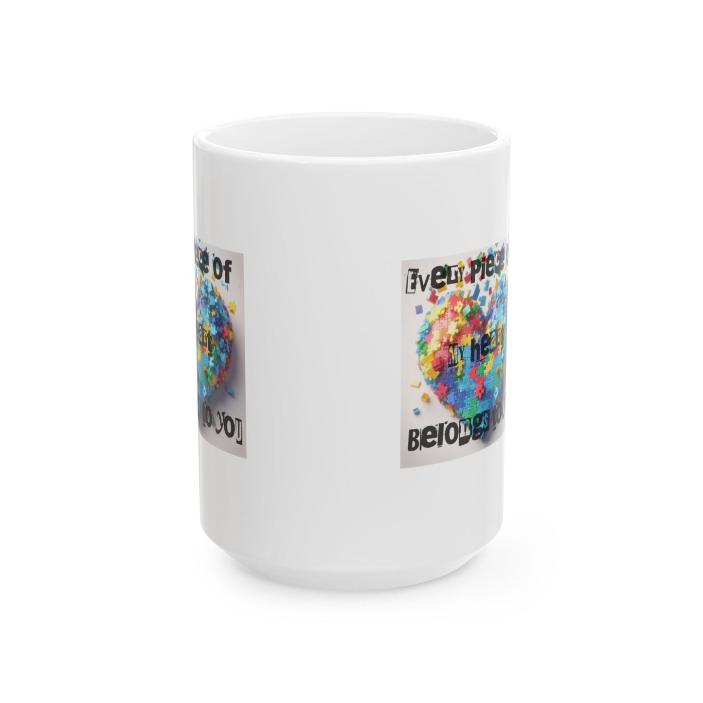 Heart Puzzle Ceramic Mug - "Every Piece of My Heart Belongs to You"