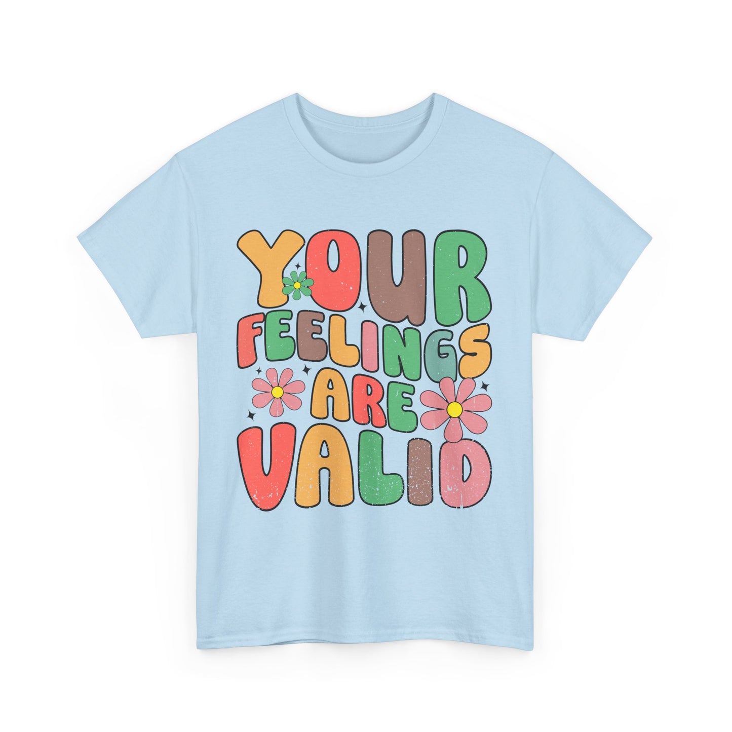 Your Feelings Are Valid Tee | Positive Message Unisex Heavy Cotton T-Shirt, Self-Care Gift, Mental Health Awareness, Casual Wear