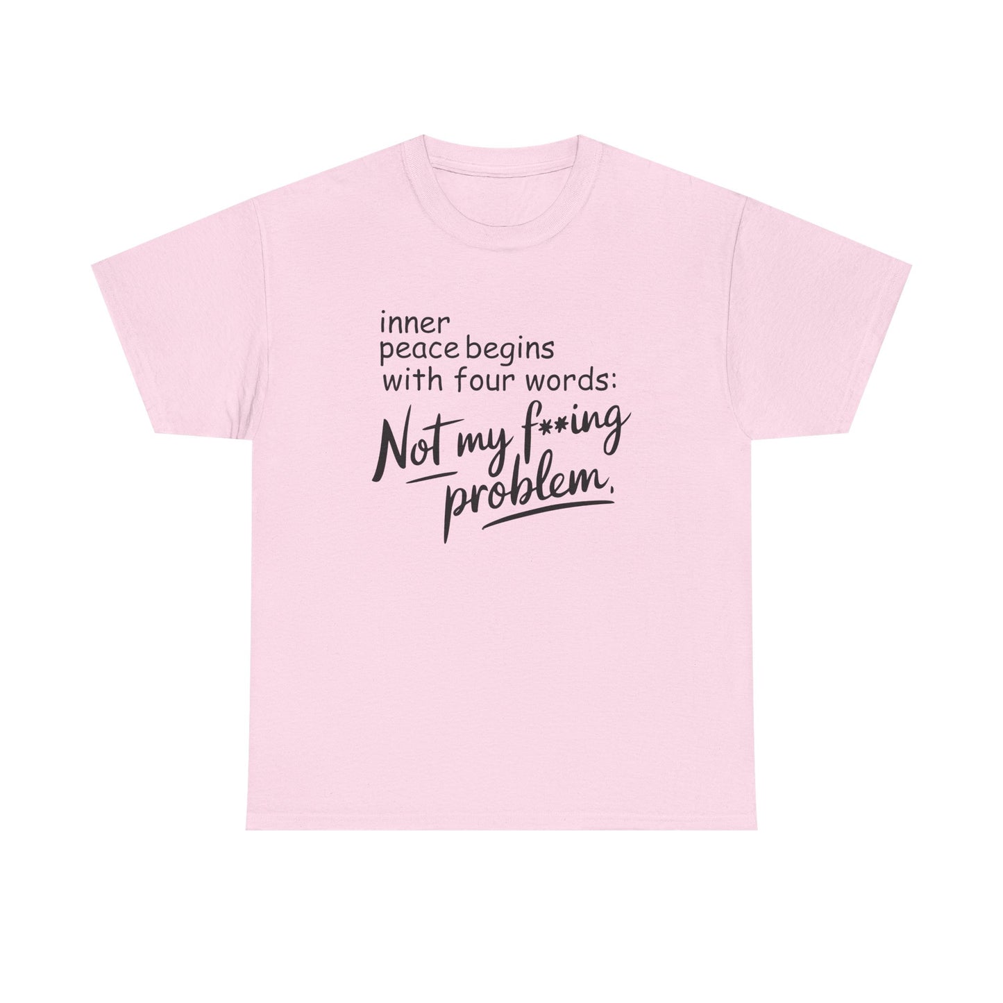 Funny Quote Unisex Heavy Cotton Tee - Not My F*cking Problem, Casual Wear, Gift for Friends, Self-Care Message, Birthday Gift, Relaxed Style