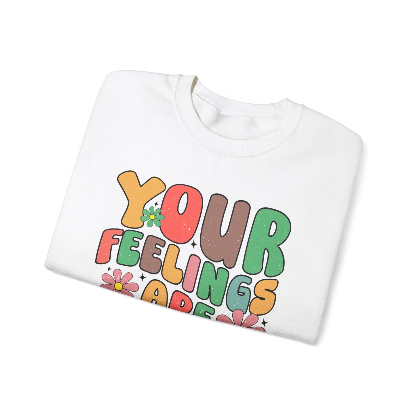 Your Feelings Are Valid Crewneck Sweatshirt, Unisex Sweatshirt, Mental Health Awareness Sweater, Gift for Friends, Cozy Casual Wear