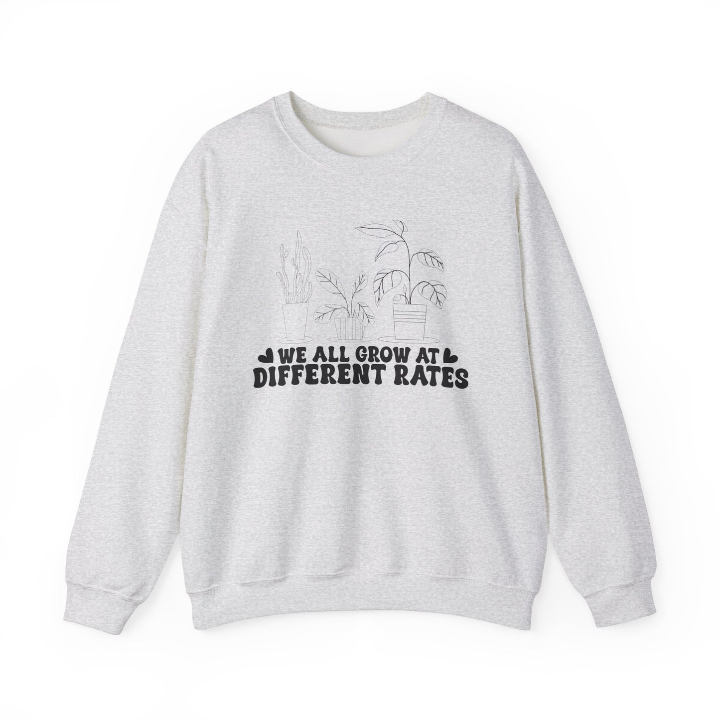 We All Grow at Different Rates Sweatshirt, Cozy Gift for Plant Lovers, Gardening Sweatshirt, Unisex Sweatshirt, Nature Enthusiast Apparel