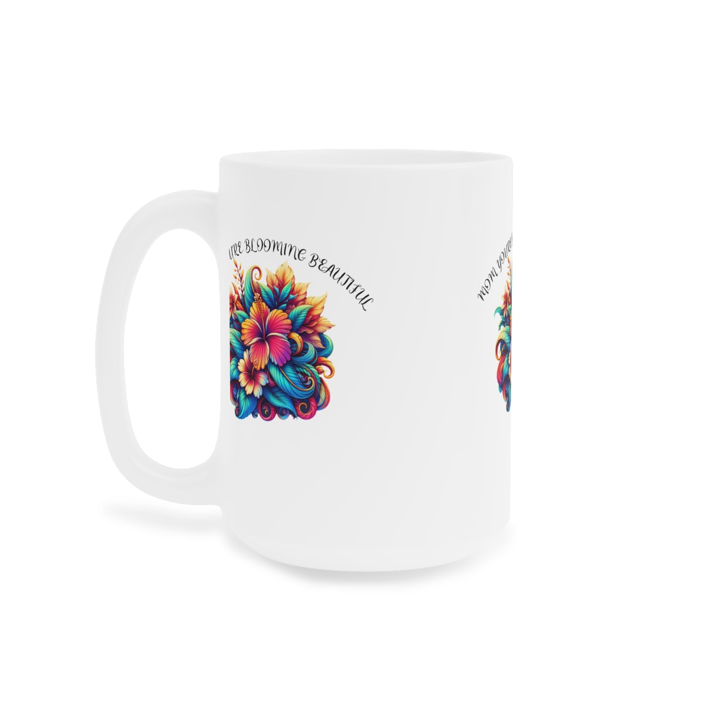 " You're Blooming" Ceramic Mugs (11oz\15oz\20oz)
